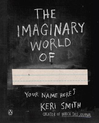 Imaginary World of - Keri Smith