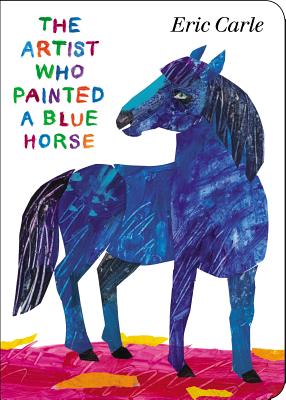 The Artist Who Painted a Blue Horse - Eric Carle