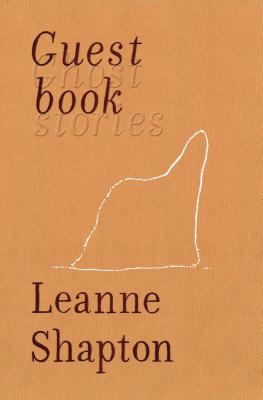 Guestbook: Ghost Stories - Leanne Shapton