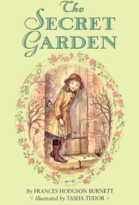 The Secret Garden: The 100th Anniversary Edition with Tasha Tudor Art - Frances Hodgson Burnett