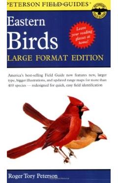 A Peterson Field Guide to the Birds of Eastern and Central North America: Large Format Edition - Roger Tory Peterson