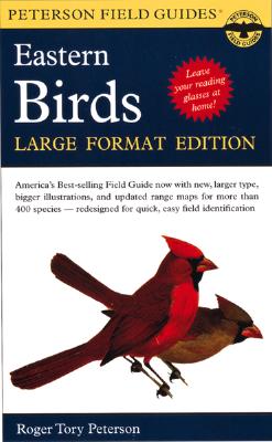 A Peterson Field Guide to the Birds of Eastern and Central North America: Large Format Edition - Roger Tory Peterson