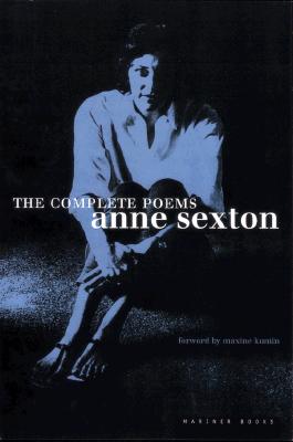 The Complete Poems: Anne Sexton - Anne Sexton