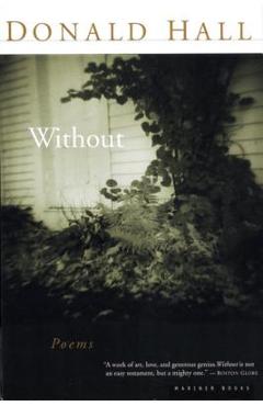 Poza produsului Without: Poems - Donald Hall