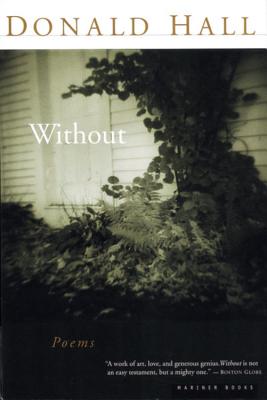 Without: Poems - Donald Hall