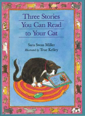 Three Stories You Can Read to Your Cat - True Kelley