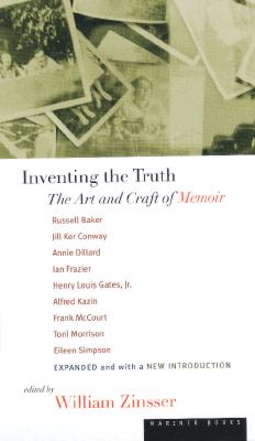 Inventing the Truth: The Art and Craft of Memoir - William Zinsser