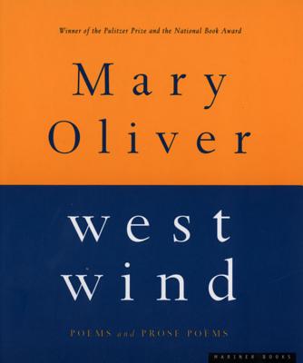 West Wind: Poems and Prose Poems - Mary Oliver