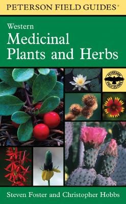 A Peterson Field Guide to Western Medicinal Plants and Herbs - Christopher Hobbs