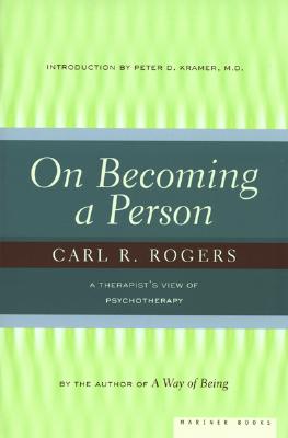 On Becoming a Person: A Therapist's View of Psychotherapy - Carl Rogers