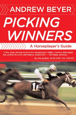 Picking Winners: A Horseplayer's Guide - Andrew Beyer
