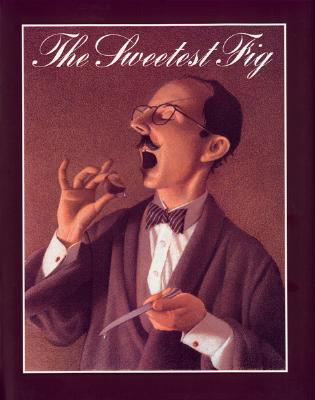 The Sweetest Fig - Chris Van Allsburg
