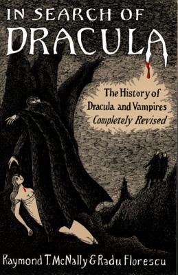 In Search of Dracula: The History of Dracula and Vampires - Radu Florescu