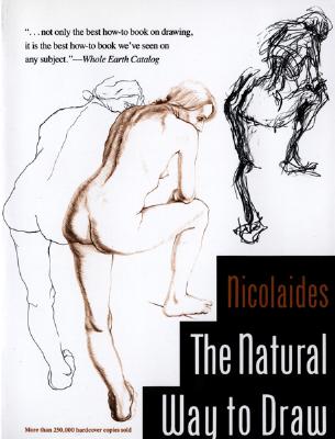 The Natural Way to Draw: A Working Plan for Art Study - Kimon Nicolaides