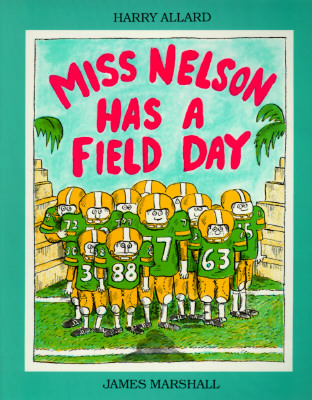 Miss Nelson Has a Field Day - Harry G. Allard