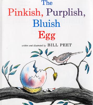 The Pinkish, Purplish, Bluish Egg - Bill Peet