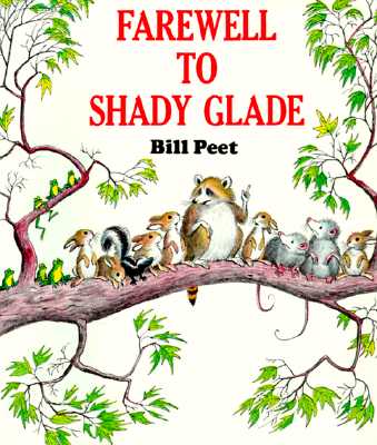 Farewell to Shady Glade - Bill Peet