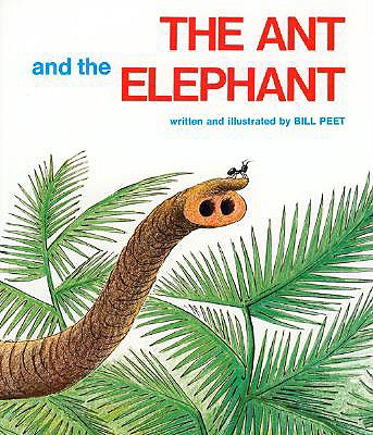 The Ant and the Elephant - Bill Peet