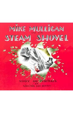 Poza produsului Mike Mulligan and His Steam Shovel - Virginia Lee Burton