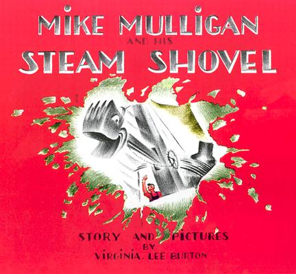Mike Mulligan and His Steam Shovel - Virginia Lee Burton