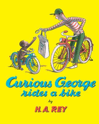 Curious George Rides a Bike - H. A. Rey