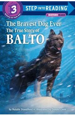 Poza produsului The Bravest Dog Ever: The True Story of Balto - Natalie Standiford