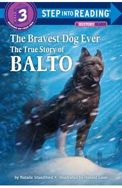The Bravest Dog Ever: The True Story of Balto - Natalie Standiford