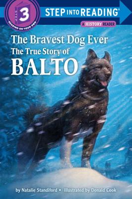 The Bravest Dog Ever: The True Story of Balto - Natalie Standiford