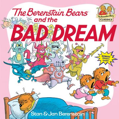 The Berenstain Bears and the Bad Dream - Stan Berenstain