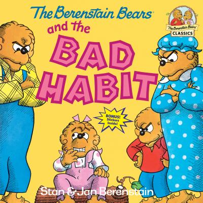 The Berenstain Bears and the Bad Habit - Stan Berenstain