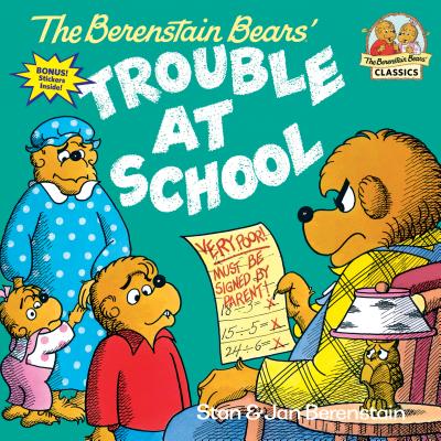 The Berenstain Bears and the Trouble at School - Stan Berenstain