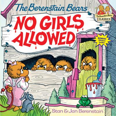 Berenstain Bears No Girls Allowed - Stan Berenstain