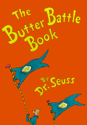 The Butter Battle Book: (new York Times Notable Book of the Year) - Dr Seuss