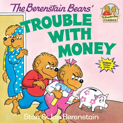 The Berenstain Bears' Trouble with Money - Stan Berenstain