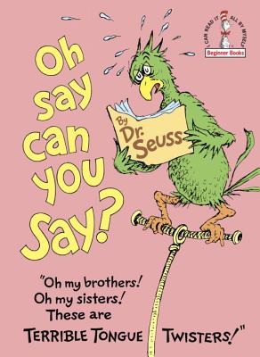 Oh, Say Can You Say? - Dr Seuss