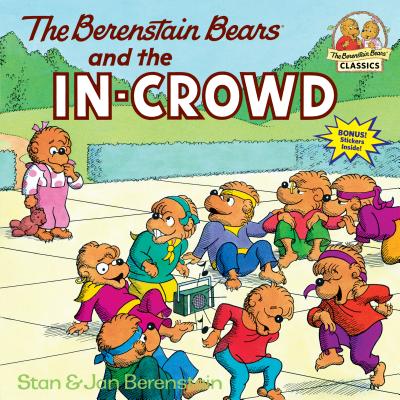 The Berenstain Bears and the In-Crowd - Stan Berenstain