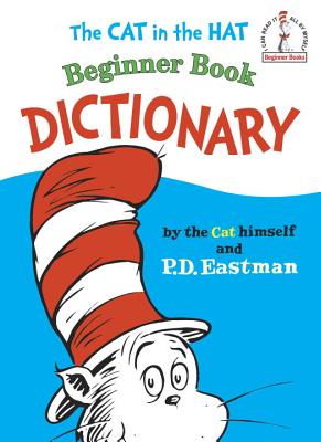 The Cat in the Hat Beginner Book Dictionary - P. D. Eastman