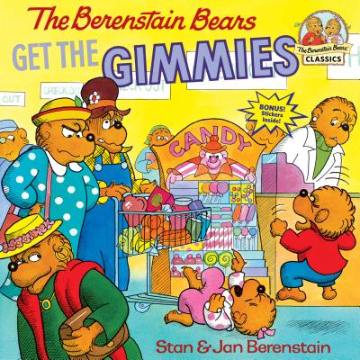 The Berenstain Bears Get the Gimmies - Stan Berenstain