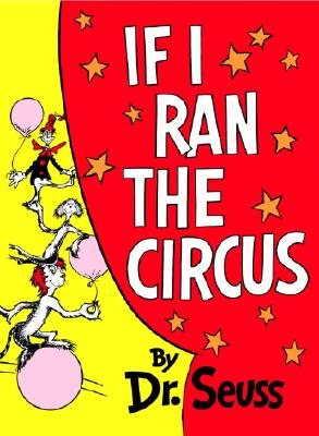If I Ran the Circus - Dr Seuss