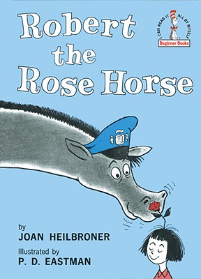 Robert the Rose Horse - Joan Heilbroner