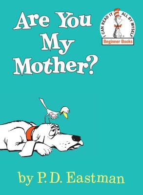 Are You My Mother? - P. D. Eastman