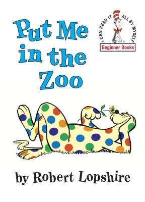 Put Me in the Zoo - Robert Lopshire