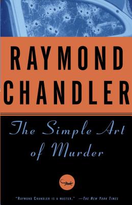 The Simple Art of Murder - Raymond Chandler