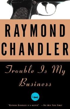 Poza produsului Trouble Is My Business - Raymond Chandler