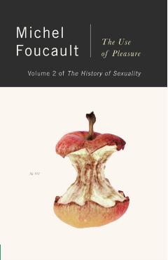 The History of Sexuality, Vol. 2: The Use of Pleasure - Michel Foucault