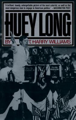Huey Long - T. Harry Williams