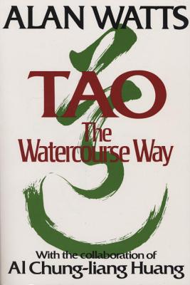 Tao: The Watercourse Way - Alan W. Watts