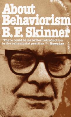About Behaviorism - B. F. Skinner