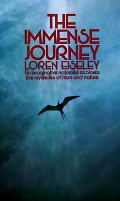 The Immense Journey - Loren Eiseley