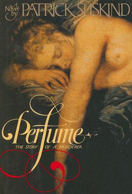 Perfume: The Story of Murder - Patrick Suskind